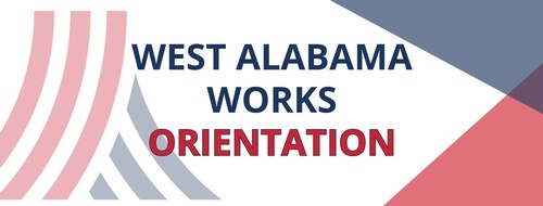 2023 West Alabama Works Orientation West AlabamaWorks